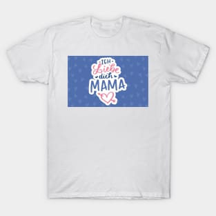 Ich liebe dich Mama Shirt T-Shirt